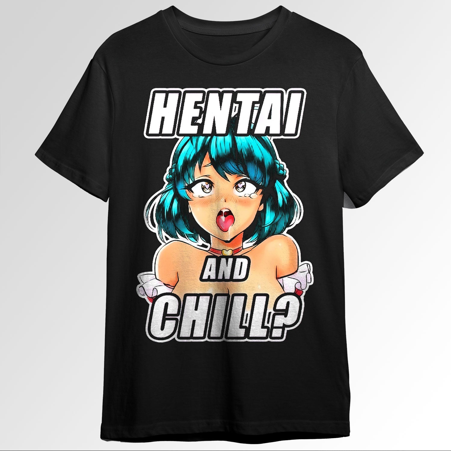 Hentai and Chill T Shirt I Japanese Girl Aniu Wai0195